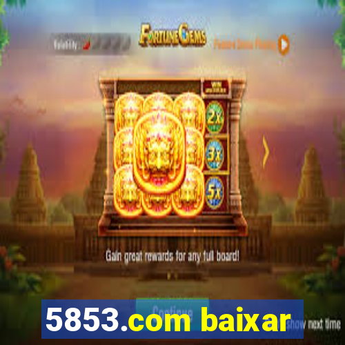 5853.com baixar